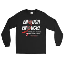 Load image into Gallery viewer, LSS - ENOUGH IS ENOUGH! - Long Sleeve Shirt