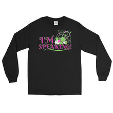 Load image into Gallery viewer, LSS - I'M SPEAKING! - Long Sleeve Shirt