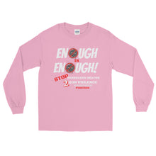Load image into Gallery viewer, LSS - ENOUGH IS ENOUGH! - Long Sleeve Shirt