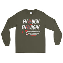 Load image into Gallery viewer, LSS - ENOUGH IS ENOUGH! - Long Sleeve Shirt