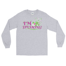 Load image into Gallery viewer, LSS - I'M SPEAKING! - Long Sleeve Shirt