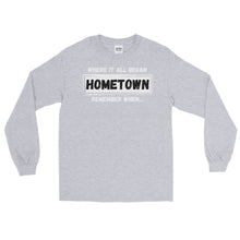 Load image into Gallery viewer, LSS - HOMETOWN - Long Sleeve Shirt