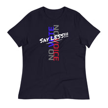 Load image into Gallery viewer, SAY LESS!!! - Women's Relaxed T-Shirt