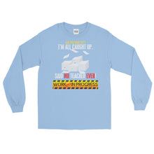 Load image into Gallery viewer, LSS - WORK ALWAYS IN PROGRESS - Long Sleeve Shirt