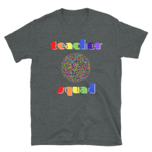 Load image into Gallery viewer, Teacher Squad - Short-Sleeve Unisex T-Shirt
