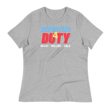 Load image into Gallery viewer, REPORTING 4 DUTY - Women's Relaxed T-Shirt