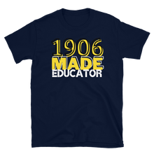 Load image into Gallery viewer, 1906 MADE EDUCATOR - Short-Sleeve Unisex T-Shirt
