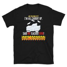 Load image into Gallery viewer, Work In Progress - Short-Sleeve Unisex T-Shirt