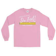 Load image into Gallery viewer, LSS - SIX FEET! - Long Sleeve Shirt