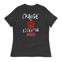 Load image into Gallery viewer, "ON SALE NOW" - LIMITED EDITION!!! 57th ANNIVERSARY of the March on Washington - CHANGE IS ESSENTIAL - Women's Relaxed T-Shirt