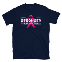 Load image into Gallery viewer, STRONGER THAN YOU THINK - Short-Sleeve Unisex T-Shirt