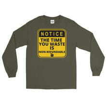 Load image into Gallery viewer, LSS - NOTICE-NO TIME WASTED - Long Sleeve Shirt