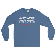 Load image into Gallery viewer, LSS - HARD WORK PAYS OFF - Long Sleeve Shirt