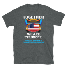 Load image into Gallery viewer, TOGETHER We Are STRONGER - Short-Sleeve Unisex T-Shirt