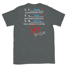 Load image into Gallery viewer, THERE, THEY'RE, THEIR...- Short-Sleeve Unisex T-Shirt