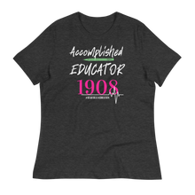Load image into Gallery viewer, 1908 ACCOMPLISHED EDUCATOR - Women's Relaxed T-Shirt