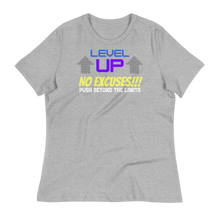 Load image into Gallery viewer, LEVEL UP...NO EXCUSES!!! - Women's Relaxed T-Shirt