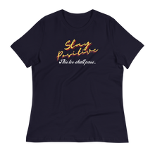Load image into Gallery viewer, Stay POSITIVE  - Women's Relaxed T-Shirt