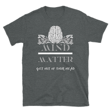 Load image into Gallery viewer, Mind Over Matter - Short-Sleeve Unisex T-Shirt