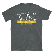 Load image into Gallery viewer, 6 Feet Social Distancing - Short-Sleeve Unisex T-Shirt