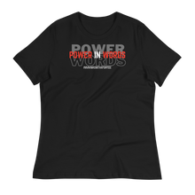 Load image into Gallery viewer, POWER IN WORDS - Women's Relaxed T-Shirt