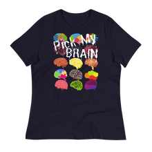 Load image into Gallery viewer, PICK MY BRAIN - Women's Relaxed T-Shirt