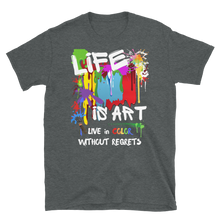 Load image into Gallery viewer, LIFE is ART - Short-Sleeve Unisex T-Shirt