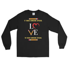 Load image into Gallery viewer, LSS - IT TAKES SOMEONE SPECIAL... - Long Sleeve Shirt