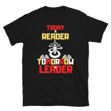 Load image into Gallery viewer, TODAY A READER... - Short-Sleeve Unisex T-Shirt