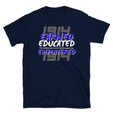 Load image into Gallery viewer, 1914 EARNED, EDUCATED, and EMPOWERED - Short-Sleeve Unisex T-Shirt