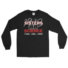 Load image into Gallery viewer, LSS - 1913 SISTERS IN SCIENCE - Long Sleeve Shirt