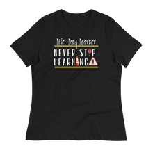 Load image into Gallery viewer, Life-Long Learner - Women's Relaxed T-Shirt