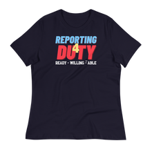 Load image into Gallery viewer, REPORTING 4 DUTY - Women's Relaxed T-Shirt