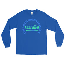 Load image into Gallery viewer, LSS - UNAPOLOGETICALLY EDUCATED - Long Sleeve Shirt