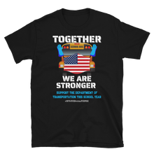 Load image into Gallery viewer, TOGETHER We Are STRONGER - Short-Sleeve Unisex T-Shirt