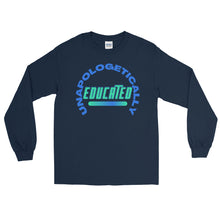 Load image into Gallery viewer, LSS - UNAPOLOGETICALLY EDUCATED - Long Sleeve Shirt