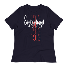 Load image into Gallery viewer, 1913 SISTERHOOD - Women's Relaxed T-Shirt