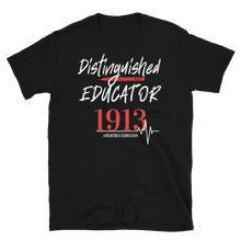 Load image into Gallery viewer, 1913 DISTINGUISHED EDUCATOR - Short-Sleeve Unisex T-Shirt