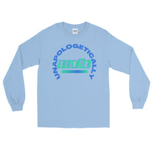 Load image into Gallery viewer, LSS - UNAPOLOGETICALLY EDUCATED - Long Sleeve Shirt