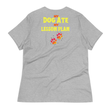Load image into Gallery viewer, The DOG ATE MY LESSON PLAN  - Women's Relaxed T-Shirt