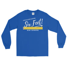 Load image into Gallery viewer, LSS - SIX FEET! - Long Sleeve Shirt
