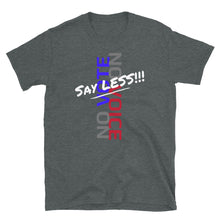 Load image into Gallery viewer, SAY LESS!!! - Short-Sleeve Unisex T-Shirt