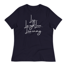 Load image into Gallery viewer, LIVE...LAUGH...& LOVE LEARNING - Women's Relaxed T-Shirt