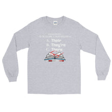 Load image into Gallery viewer, LSS - THEIR, THEY'RE, THERE - Long Sleeve Shirt