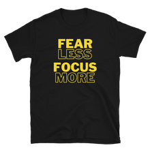 Load image into Gallery viewer, FEAR LESS FOCUS MORE - Short-Sleeve Unisex T-Shirt