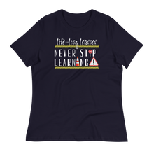 Load image into Gallery viewer, Life-Long Learner - Women's Relaxed T-Shirt
