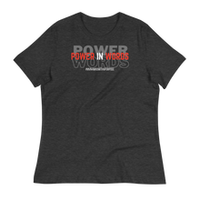 Load image into Gallery viewer, POWER IN WORDS - Women's Relaxed T-Shirt