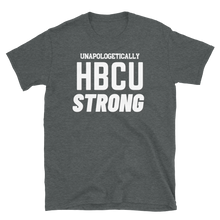 Load image into Gallery viewer, HBCU STRONG (white) -Short-Sleeve Unisex T-Shirt