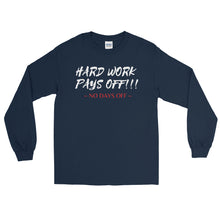 Load image into Gallery viewer, LSS - HARD WORK PAYS OFF - Long Sleeve Shirt