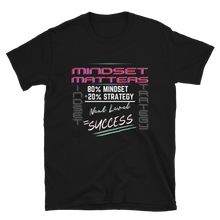 Load image into Gallery viewer, Mindset Matters - Short-Sleeve Unisex T-Shirt